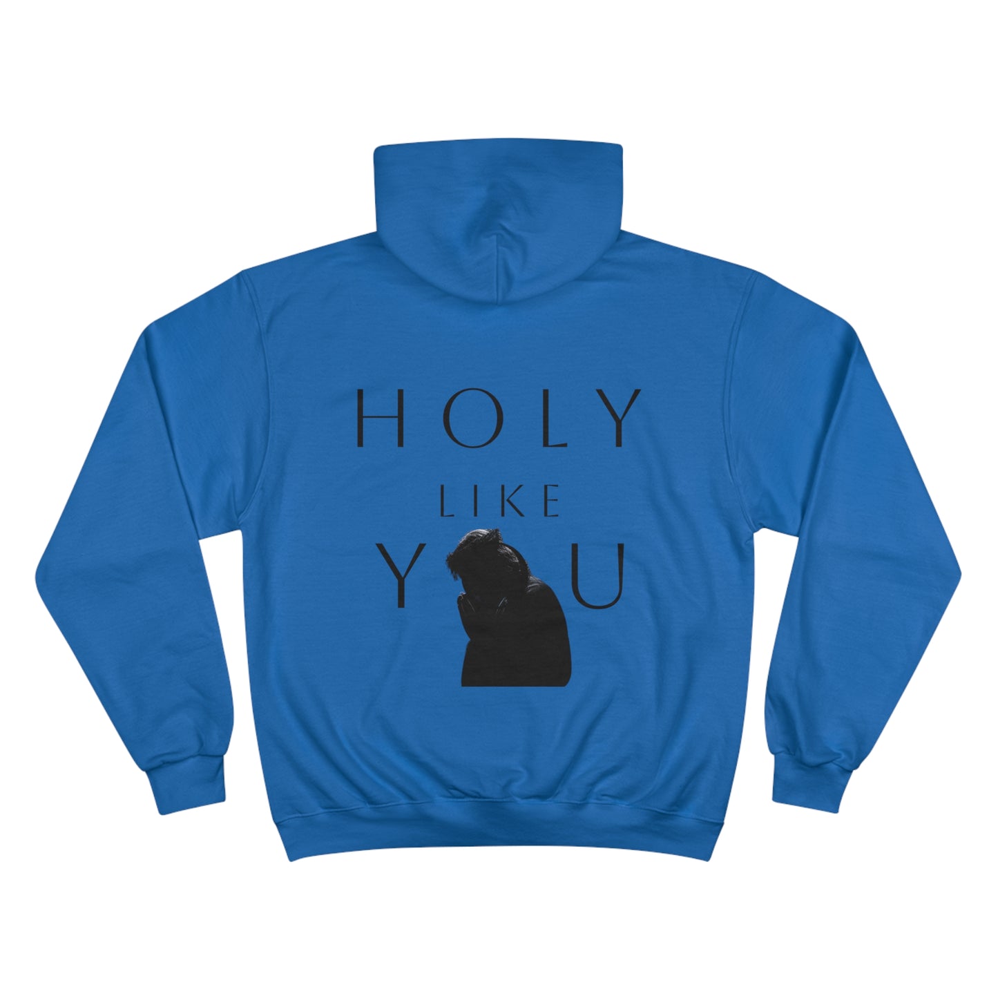 Holy Like You Hoodie!