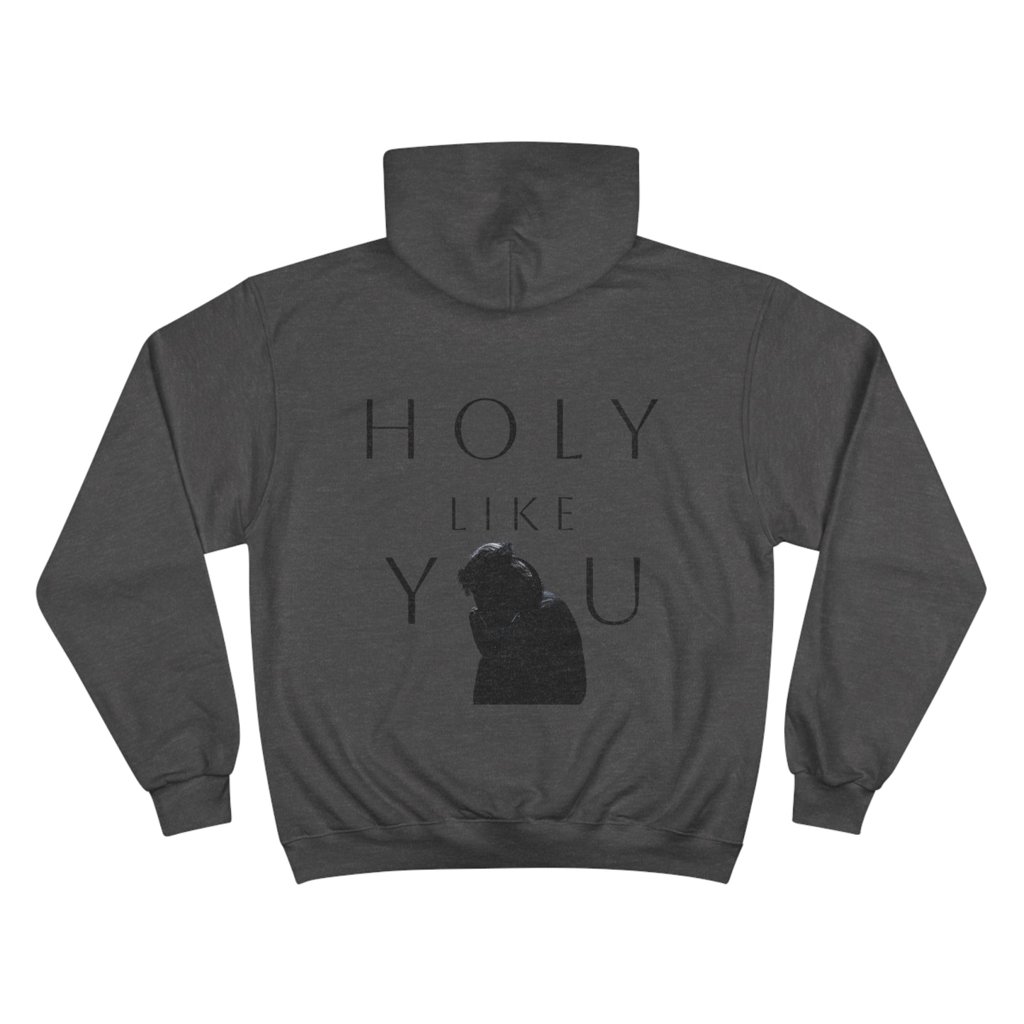 Holy Like You Hoodie!