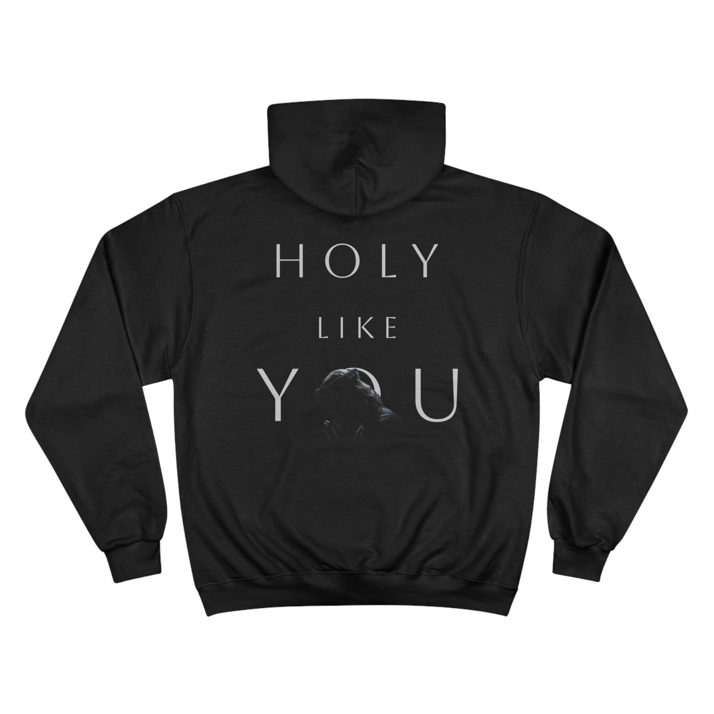 Holy Like You Hoodie!